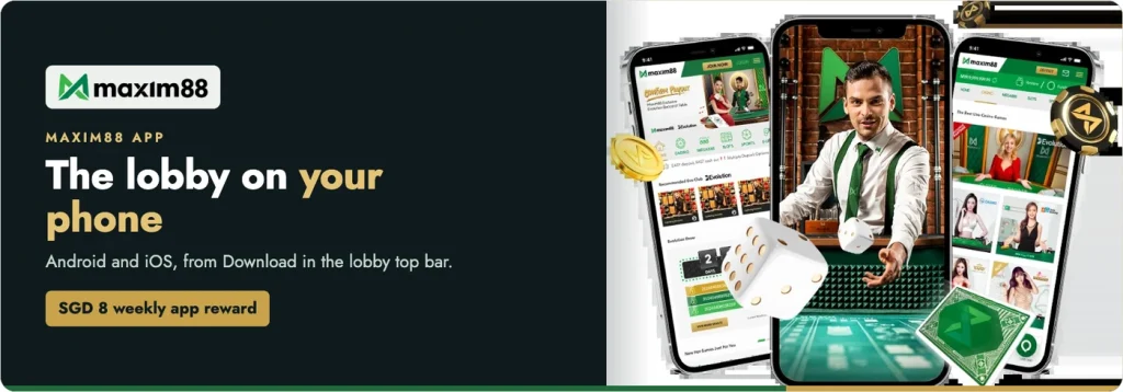The Maxim88 app for Android and iOS, downloaded from the lobby top bar, with a weekly SGD 8 app reward