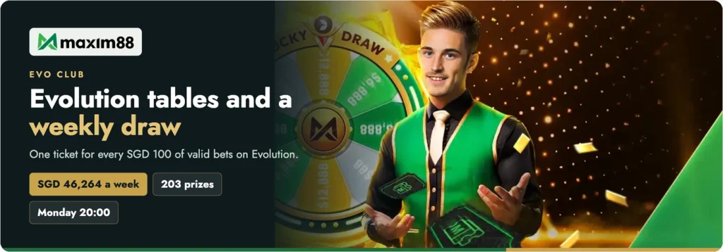 Maxim88 Evo Club: Evolution tables and a weekly draw of SGD 46,264 with 203 prizes, results Monday 20:00